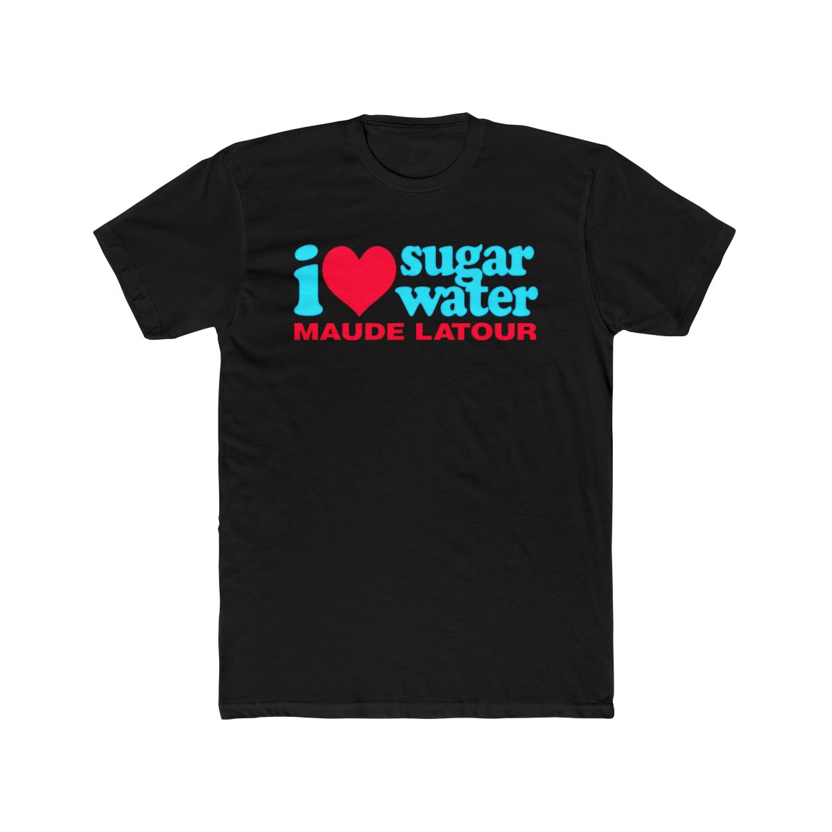 Premium I Love Sugar Water Maude Latour T Shirt - Teeshirtbear - alternate angle 3, merchandise